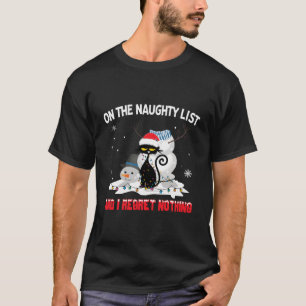 I'M On The Naughty List And I Regret Nothing Black T-Shirt