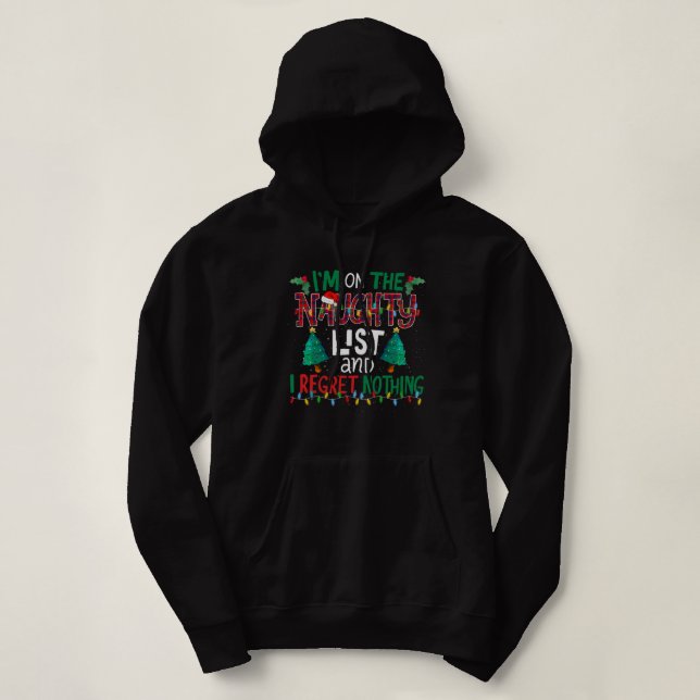 I'm on the Naughty List and I Regret Nothing Chris Hoodie (Design Front)