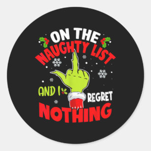 I'm On The Naughty List And I Regret Nothing Funny Classic Round Sticker