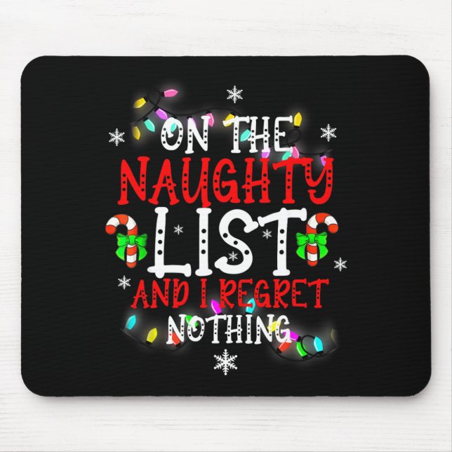 I'm On The Naughty List And I Regret Nothing Funny Mouse Mat (Front)