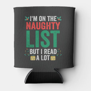 I'm on the Naughty List But I Read A Lot Christmas Can Cooler