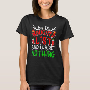 I'm On The Naughty List I Regret Nothing Christmas T-Shirt