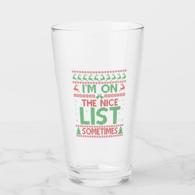 I'm On The Nice List Sometimes Funny Ugly Sweater  Glass (Front)