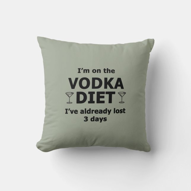 I'm On The Vodka Diet Cushion (Front)