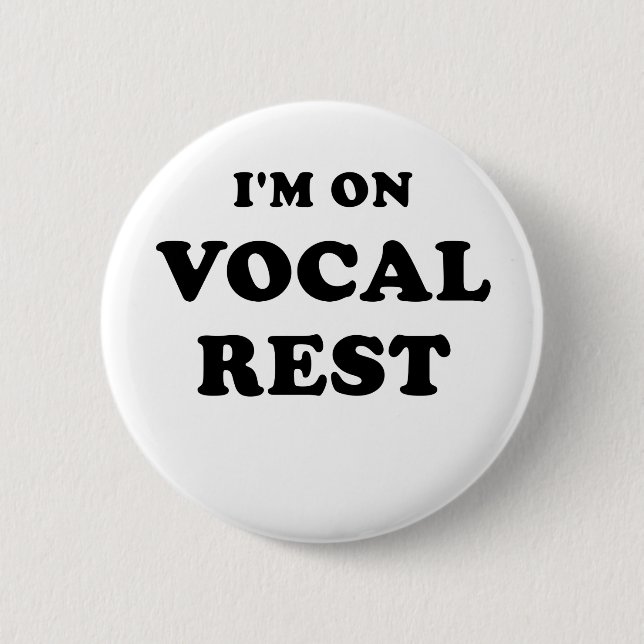 Im on Vocal Rest 6 Cm Round Badge (Front)