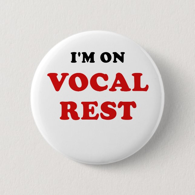 Im on Vocal Rest 6 Cm Round Badge (Front)