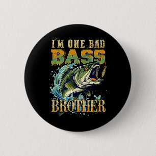 I'm One Bad B Brother B Fishing Gift For Fish Love 6 Cm Round Badge