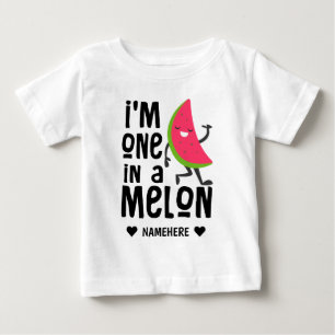 I'm One in a "Melon" Baby T-Shirt