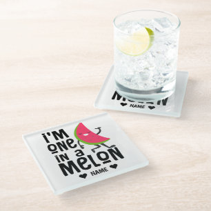 I'm One in a "Melon" Glass Coaster