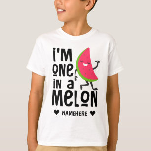 I'm One in a "Melon" T-Shirt