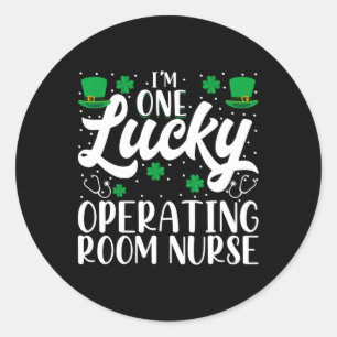 I'm One Lucky Operating Room Nurse Or Nurse St Pat Classic Round Sticker
