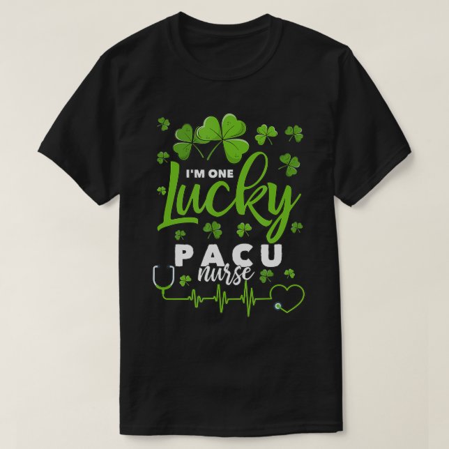 I'm One Lucky PACU Nurse Shamrock Stethoscope St P T-Shirt (Design Front)