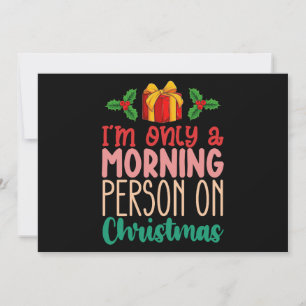 I'm Only a Morning Person on Christmas Holiday Invitation