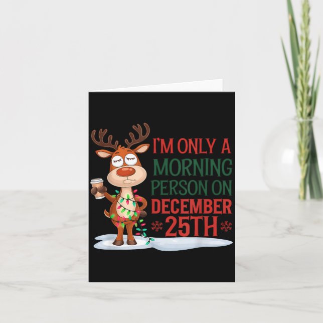 I'm Only A Morning Person On Christmas Pajamas  Card (Front)