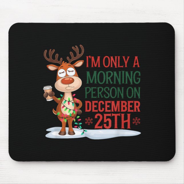 I'm Only A Morning Person On Christmas Pajamas  Mouse Mat (Front)