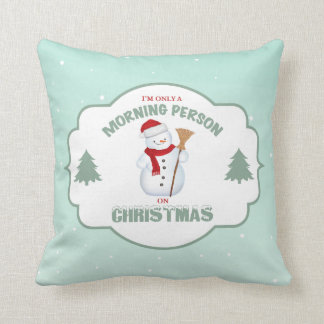 I'm Only a Morning Person on Christmas Pillow