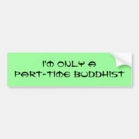 I'm only a part-time Buddhist