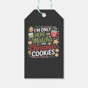 I'm Only Here for Matcha and Christmas Cookies Gift Tags