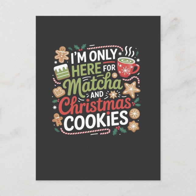I'm Only Here for Matcha and Christmas Cookies Invitation Postcard (Front)
