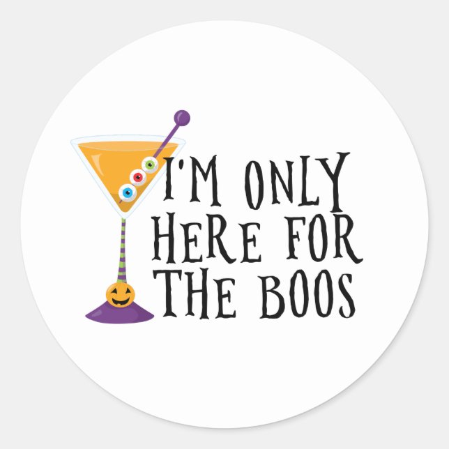 I'm Only Here for the Boos Halloween Classic Round Sticker (Front)