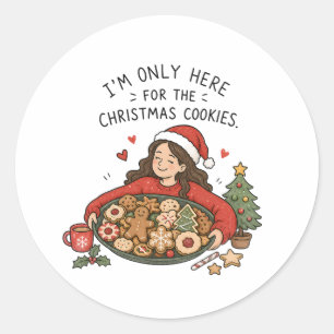 I'm Only Here for the Christmas Cookies – Funny Classic Round Sticker