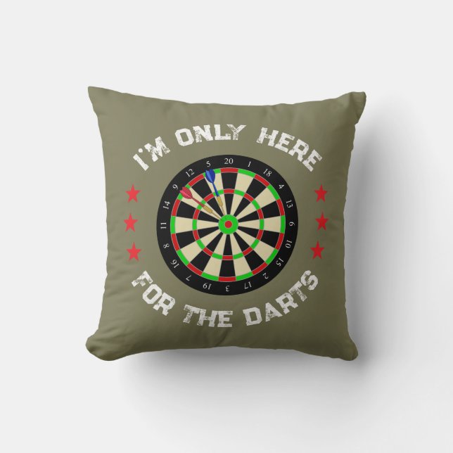 Im Only Here For The Darts Fun Darts Player Cushion (Front)