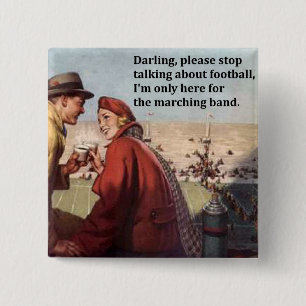 I'm Only Here For the Marching Band Football Game 15 Cm Square Badge