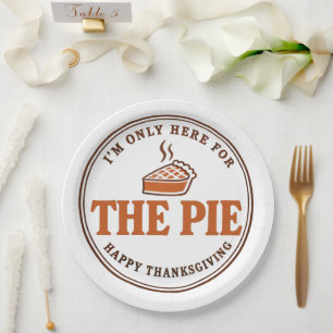 I'm Only Here For The Pie Paper Plate