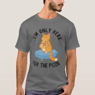 I'm Only Here For The Pizza Funny Cat Eating Pizza T-Shirt