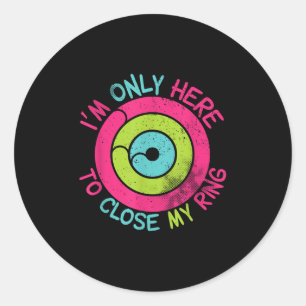 Im Only Here To Close My Ring Vintage Classic Round Sticker