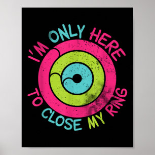 Im Only Here To Close My Ring Vintage Poster