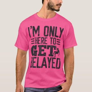 Im Only Here To Get Belayed Rock Climbing T-Shirt