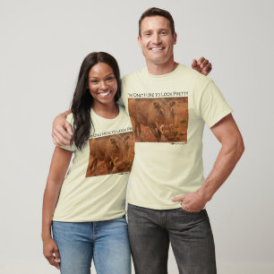 I'm only here to look pretty - warthog T-Shirt