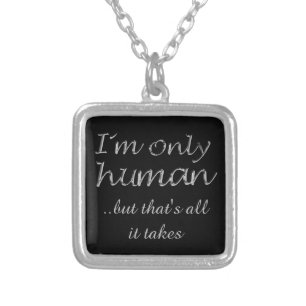 I'm Only Human Inspiring Quote Silver Plated Necklace