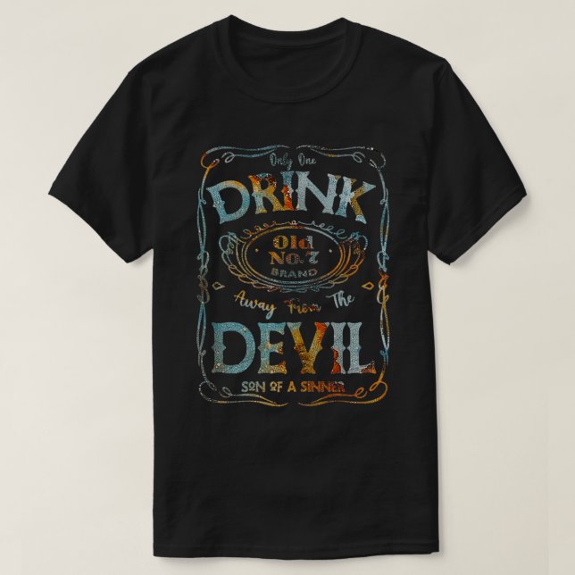 Im Only One Drink Away From The Devil  T-Shirt (Design Front)