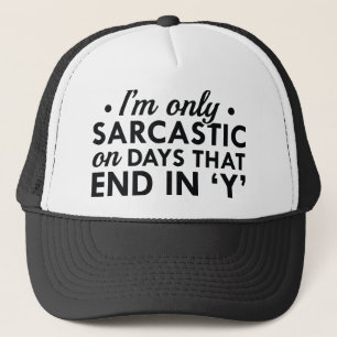 I'm Only Sarcastic Trucker Hat
