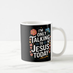 Im Only Talking To Jesus Christian Coffee Mug