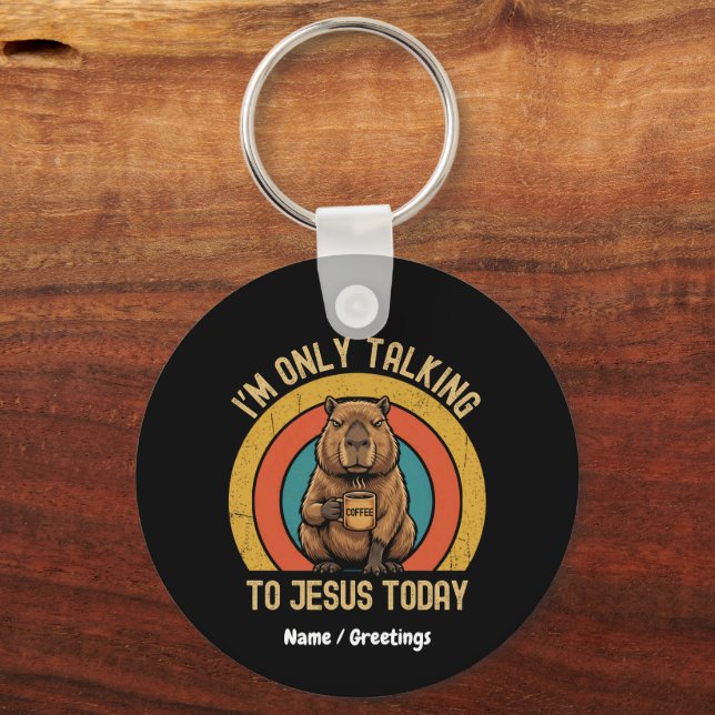 I'm Only Talking To Jesus Today Funny Capybara  Key Ring (Front)