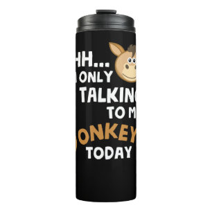 I'm Only Talking To My Donkeys Today Thermal Tumbler