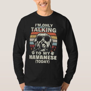 Im Only Talking To My Havanese Today Vintage T-Shirt