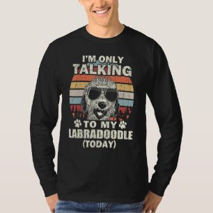 Im Only Talking To My Labradoodle Today Vintage T-Shirt