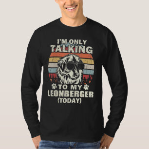 Im Only Talking To My Leonberger Today Vintage T-Shirt