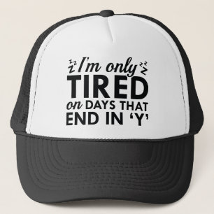 I'm Only Tired Trucker Hat