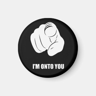 I'm Onto You - Pointing Finger, Playfully Fun Magnet