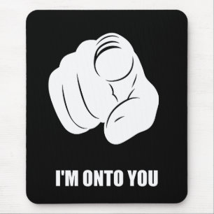 I'm Onto You - Pointing Finger, Playfully Fun Mouse Mat