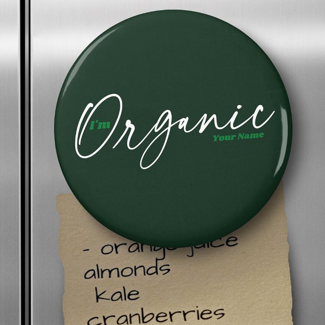 I'm Organic | Elegant Minimal Handwritten Script Magnet (Creator Uploaded)