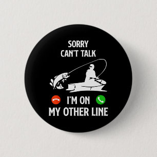 I'm Other Line Fishing Dad Humour Saying Funny Fis 6 Cm Round Badge