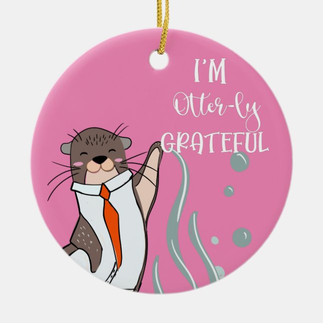 I'm otter utterly grateful for you Christmas  Ceramic Tree Decoration (Front)