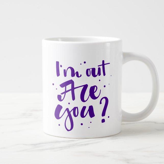 I'm Out Are You? Large Coffee Mug (Right)