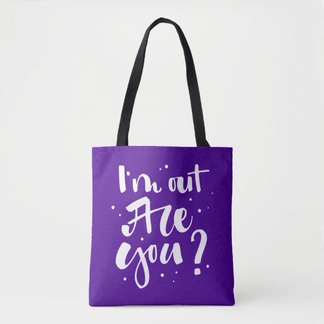 I'm Out Are You? Tote Bag (Front)